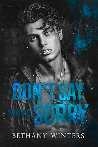 Don't Say You're Sorry