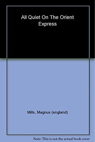 All Quiet On The Orient Express: A Novel