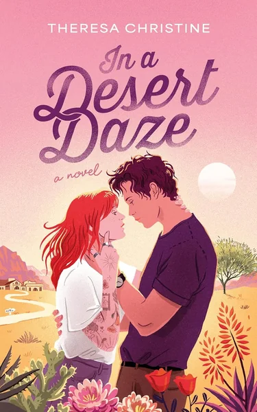 In a Desert Daze: A Spicy Childhood Friends to Lovers Romance (Small-Town Escapes Book 2)