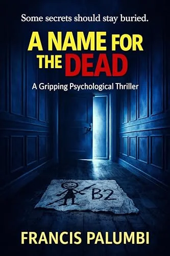 A Name for the Dead: A Psychological Thriller About a Hidden Child and a Family Built on Lies