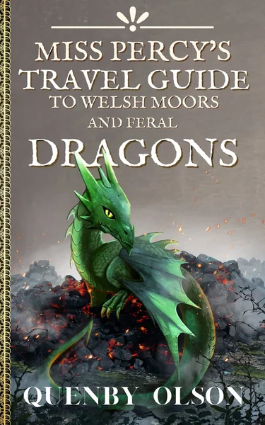 Miss Percy's Travel Guide to Welsh Moors and Feral Dragons