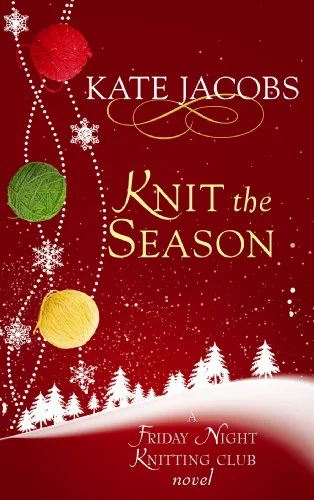 Knit the Season: A Friday Night Knitting Club Novel