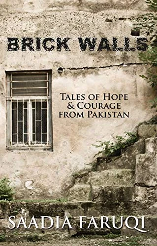 Brick Walls: Tales of Hope & Courage from Pakistan