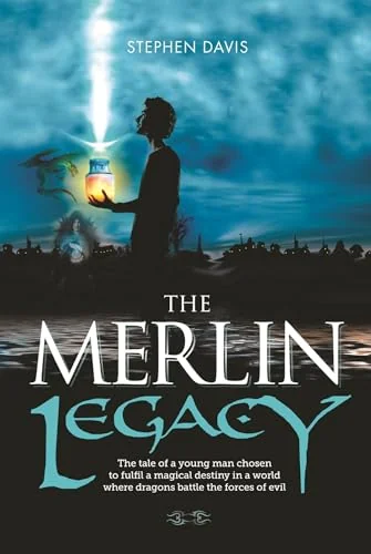 The Merlin Legacy: The tale of a young man chosen to fulfill a magical destiny in a world where dragons battle the forces of evil