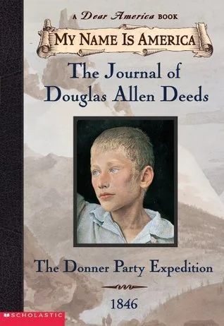 The Journal of Douglas Allen Deeds: The Donner Party Expedition ~ 1846