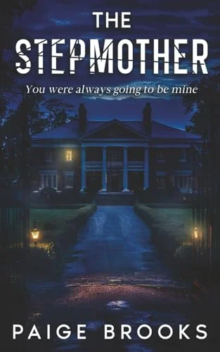 The Stepmother: A Griping Psychological Thriller (Twisted Secrets: A Psychological Thriller Collection)