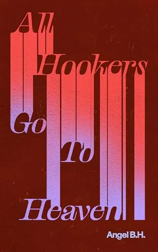 All Hookers Go to Heaven
