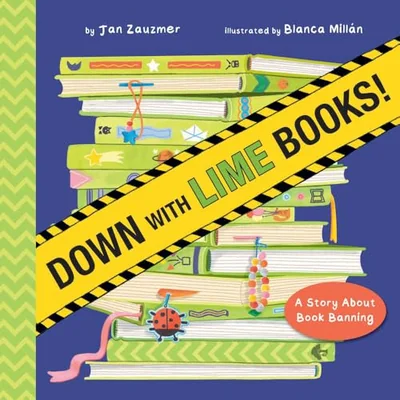 Down with Lime Books!: A Story About Book Banning