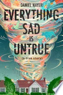 Everything Sad Is Untrue: