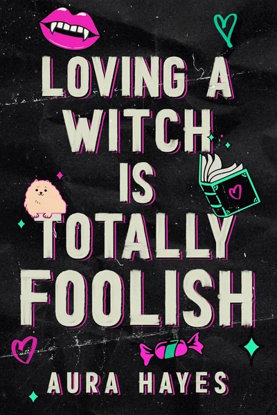 Loving a Witch Is Totally Foolish