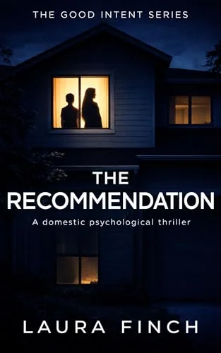 The Recommendation: A Domestic Psychological Thriller (The Good Intent Book 3)