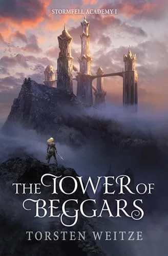 The Tower of Beggars: Stormfell Academy Book One