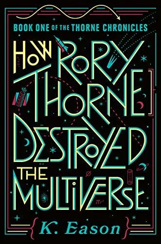 How Rory Thorne Destroyed the Multiverse
