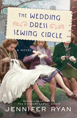 The Wedding Dress Sewing Circle A Novel