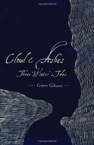 Cloud & Ashes: Three Winter's Tales
