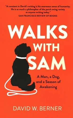 Walks with Sam: A Man, a Dog, and a Season of Awakening