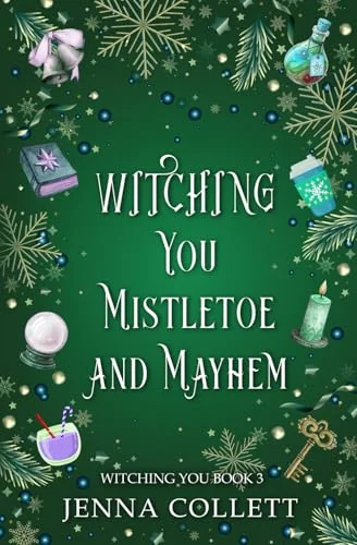 Witching You Mistletoe and Mayhem