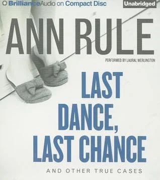 Last Dance, Last Chance: And Other True Cases
