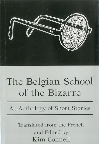 The Belgian School of the Bizarre: An Anthology of Short Stories