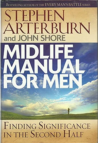 Midlife Manual for Men: Finding Significance in the Second Half