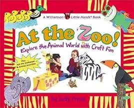 At the Zoo!: Explore the Animal World with Craft Fun