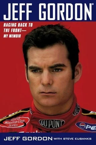Jeff Gordon: Racing Back to the Front--My Memoir