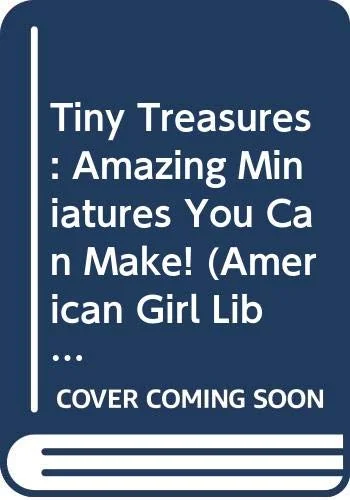 Tiny treasures