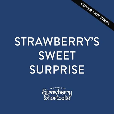 Strawberry's Sweet Surprise: A Scratch-and-Sniff Book