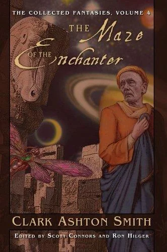 The Collected Fantasies Of Clark Ashton Smith Volume 4
