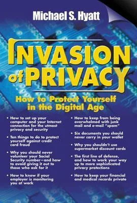 Invasion of Privacy: How to Protect Yourself in the Digital Age