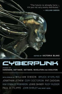 Cyberpunk: Stories of Hardware, Software, Wetware, Evolution, and Revolution