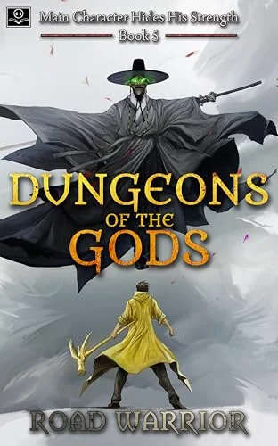 Dungeons of the Gods - Book 5 of Main Character hides his Strength