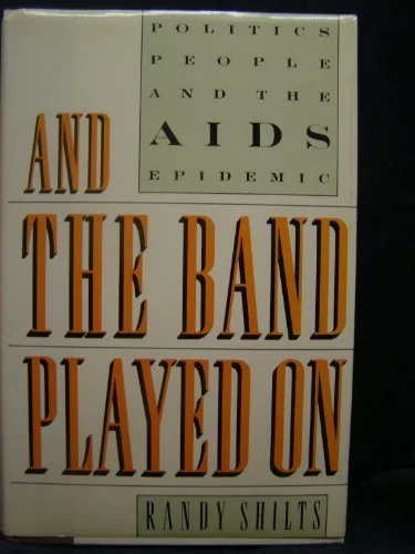 And the Band Played On: Politics, People, and the AIDS Epidemic