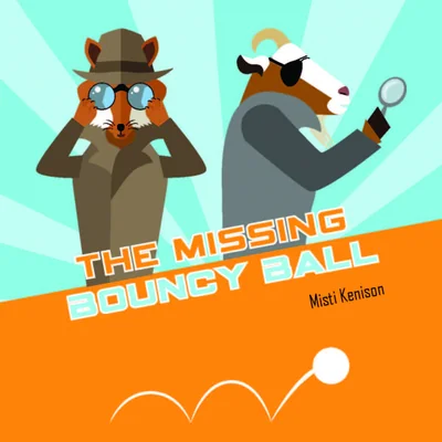 The Missing Bouncy Ball: A Fox and Goat Mystery
