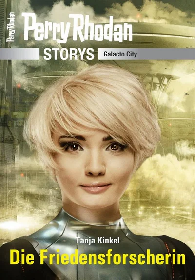 Perry Rhodan Galacto City: Die Friedensforscherin