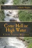Come Hell Or High Water: A Lew Travis Mystery