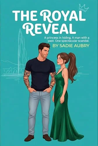 The Royal Reveal: A Spicy Opposites Attract Rom-Com Featuring a Runaway Princess and Secret Identities