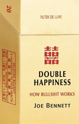 Double Happiness - How Bullshit Works