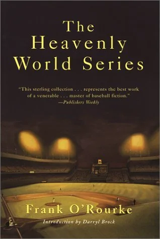 The Heavenly World Series: Timeless Baseball Fiction