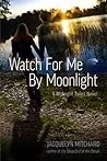 Watch for Me by Moonlight