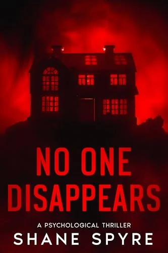 No One Disappears: A Psychological Thriller