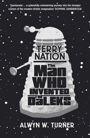 Terry Nation: The Man Who Invented the Daleks