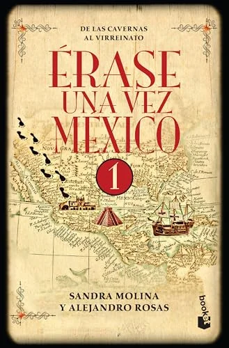 Érase una vez México I: De las cavernas al virreinato
