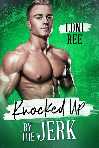 Knocked Up by the Jerk