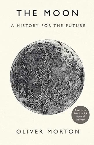 The Moon: A History for the Future