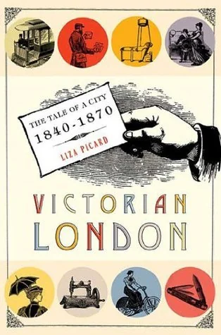 Victorian London: The Tale of a City 1840–1870