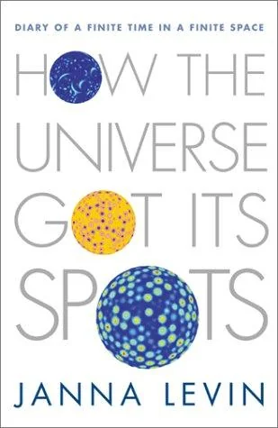 How the Universe Got Its Spots: Diary of a Finite Time in a Finite Space