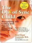 The Out-of-Sync Child: Recognizing and Coping with Sensory Processing Disorder