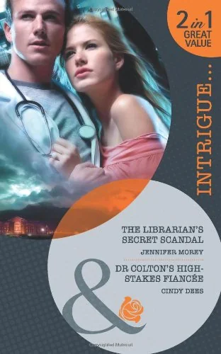 The Librarian's Secret Scandal / Dr Colton's High-Stakes Fiancée