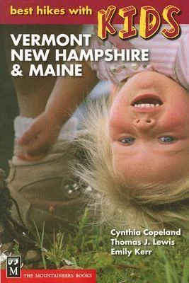 Best Hikes with Kids: Vermont, New Hampshire & Maine